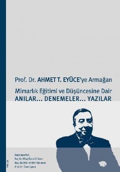 Prof. Dr. Ahmet T. Eyüce'ye Armağan Z. Türkiz Özbursalı