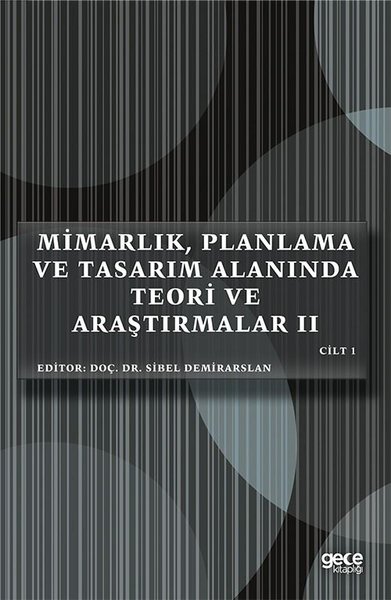 Mimarlık, Planlama ve Tasarım Alanında Teori ve Araştırmalar 2 Cilt 1 