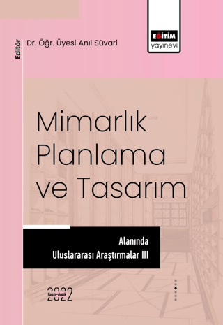 Mimarlık, Planlama ve Tasarım Alanında Uluslararası Araştırmalar III K