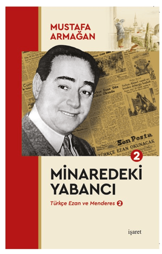 Minaredeki Yabancı - Türkçe Ezan ve Menderes 2 Mustafa Armağan