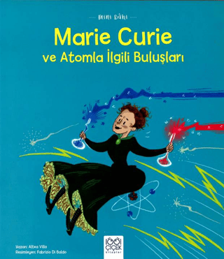 Marie Cruie ve Atomla İlgili Buluşları- Mini Dahi Altea Villa