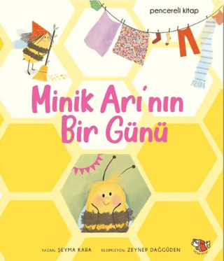 Minik Arı'nın Bir Günü - Pencereli Kitap Makbule Şeyma Sönmez