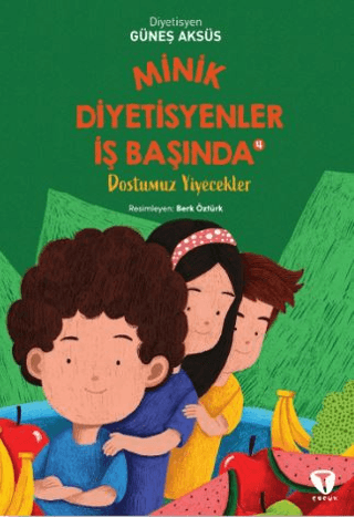 Minik Diyetisyenler İş Başında 4 - Dostumuz Yiyecekler Güneş Aksüs