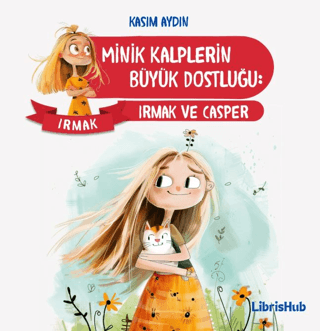 Minik Kalplerin Büyük Dostluğu Kasım Aydın