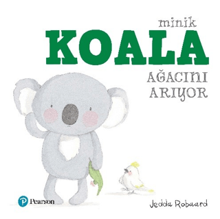 Minik Koala Ağacını Arıyor Jedda Robaard