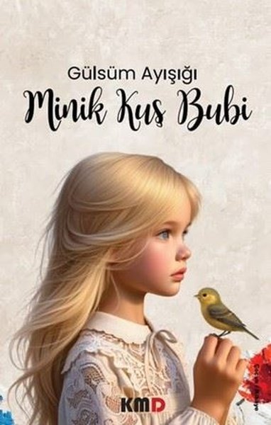 Minik Kuş Bubi Gülsüm Ayışığı