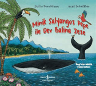 Minik Salyangoz Pepe İle Dev Balina Zeze Julia Donaldson