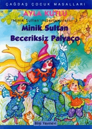 Minik Sultan Beceriksiz Palyaço - Minik Sultan\'ın Serüvenleri 3 Ayla 