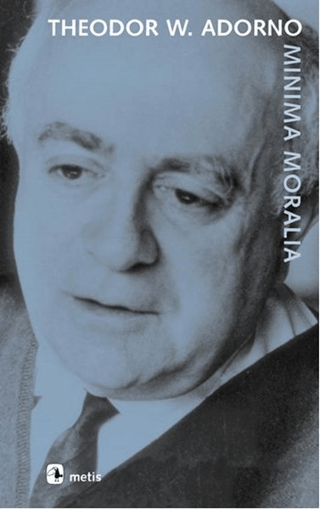 Minima Moralia %25 indirimli Theodor W. Adorno