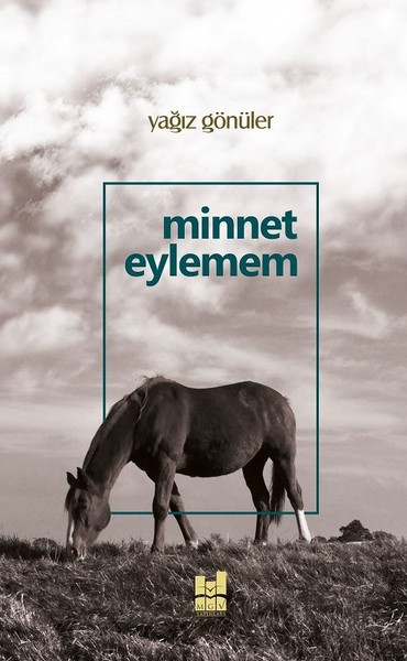 Minnet Eylemem Yağız Gönüler