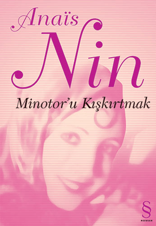 Minotor'u Kışkırtmak %30 indirimli Anais Nin (Anaïs Nin)