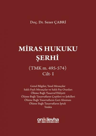 Miras Hukuku Şerhi (TMK m. 495-574) Cilt 1 Sezer Çabri