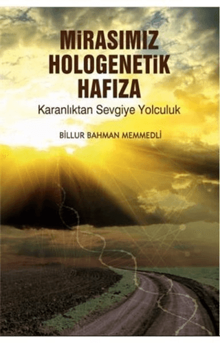 Mirasımız Hologenetik Hafıza Billur Bahman Memmedli