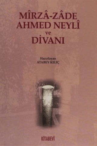 Mirza-zade Ahmed Neyli ve Divanı %30 indirimli Atabey Kılıç