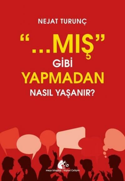 Mış Gibi Yapmadan Nasıl Yaşanır? Nejat Turunç