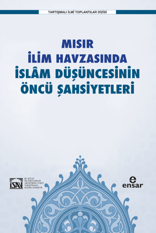 Mısır İlim Havzasında İslam Düşüncesinin Öncü Şahsiyetleri İlyas Çeleb