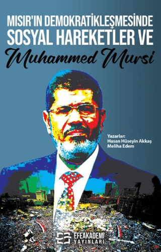 Mısır’ın Demokratikleşmesinde Sosyal Hareketler ve Muhammed Mursi Hasa