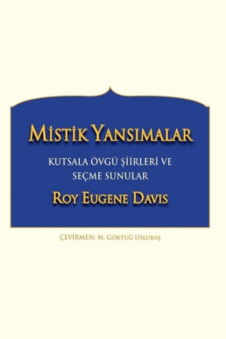 Mistik Yansımalar Kutsala Övgü Şiirleri ve Seçme Sunular Roy Eugene Da