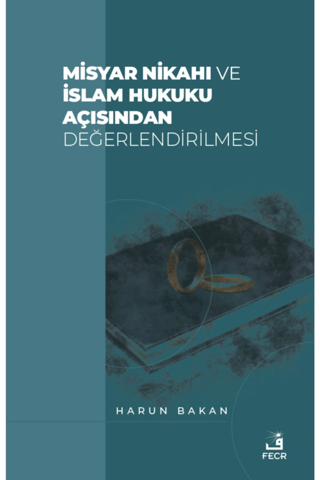 Misyar Nikahı ve İslam Hukuku Açısından Değerlendirilmesi Harun Bakan