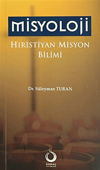 Misyoloji Hıristiyan Misyon Bilimi %25 indirimli Süleyman Turan