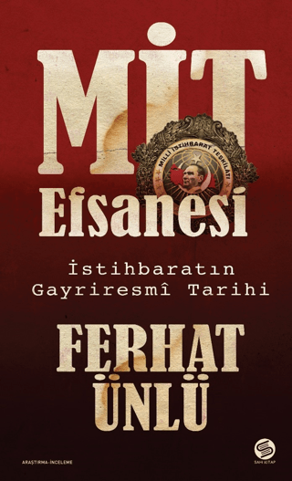 MİT Efsanesi - İstihbaratın Gayriresmi Tarihi Ferhat Ünlü