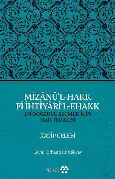 Mizanü'l-Hakk Fi İhtiyari'l-Ehakk Katip Çelebi