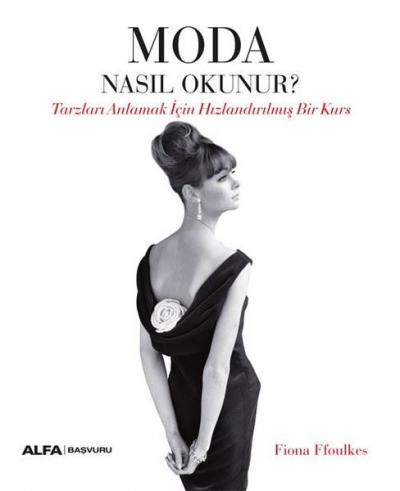 Moda Nasıl Okunur? Tarzları Anlamak İçin Hızlandırılmış Bir Kurs Fiona