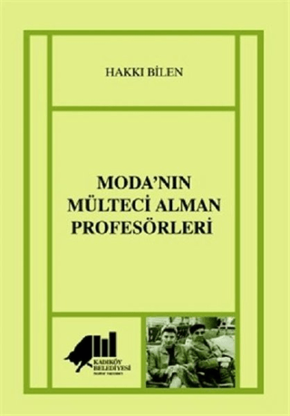 Moda'nın Mülteci Alman Profesörleri Hakkı Bilen