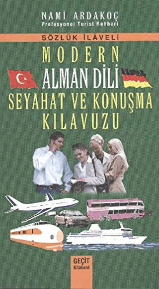 Modern Alman Dili Seyahat ve Konuşma Kılavuzu Nami Ardakoç