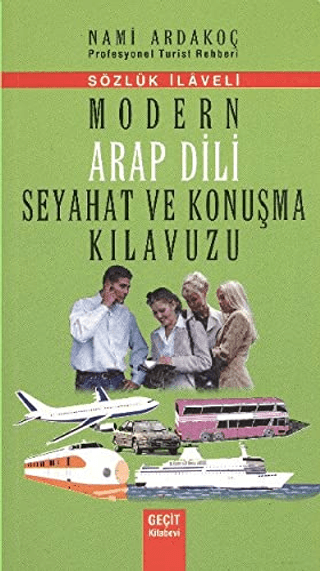 Modern Arap Dili Seyahat ve Konuşma Kılavuzu Nami Ardakoç