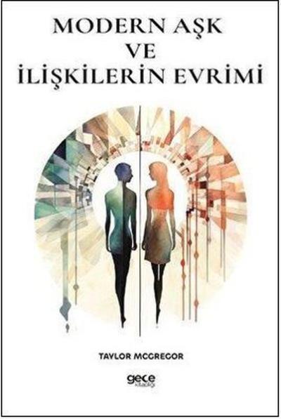 Modern Aşk ve İlişkilerin Evrimi Taylor Mcgregor