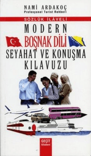 Modern Boşnak Dili Seyahat ve Konuşma Kılavuzu Nami Ardakoç