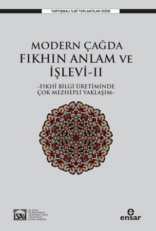 Modern Çağda Fıkhın Anlam ve İşlevi 2 - Fıkhi Bilgi Üretiminde Çok Mez