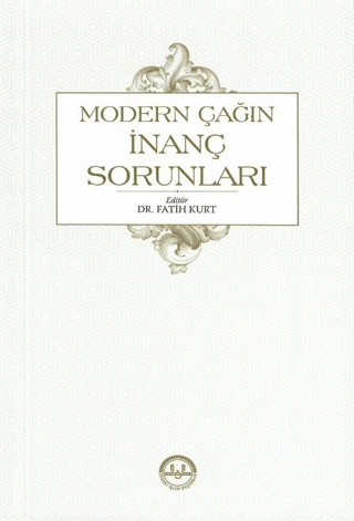 Modern Çağın İnanç Sorunları Fatih Kurt