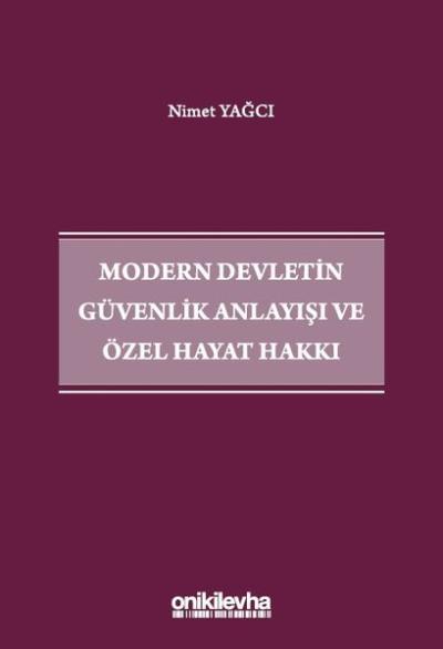 Modern Devletin Güvenlik Anlayışı ve Özel Hayat Hakkı Nimet Yağcı