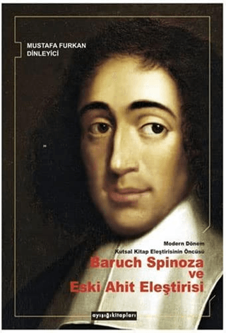 Modern Dönem Kutsal Kitap Eleştirisinin Öncüsü Baruch Spinoza ve Eski 