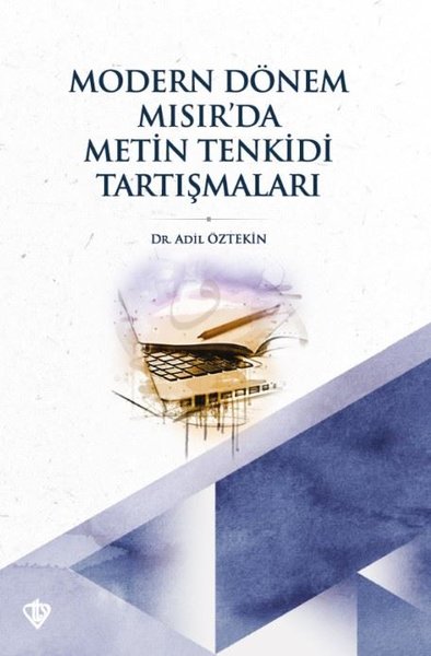 Modern Dönem Mısır'da Metin Tenkidi Tartışmaları Adil Öztekin