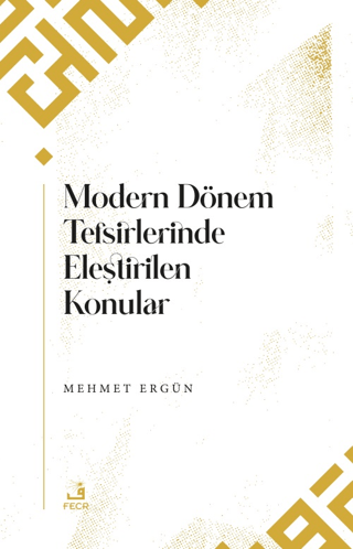 Modern Dönem Tefsirlerinde Eleştirilen Konular Mehmet Ergün