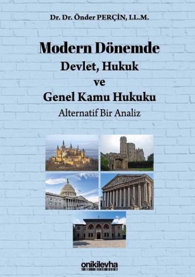 Modern Dönemde Devlet, Hukuk ve Genel Kamu Hukuku: Alternatif Bir Anal