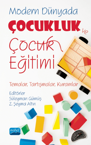 Modern Dünyada Çocukluk ve Çocuk Eğitimi: Temalar, Tartışmalar, Kuraml