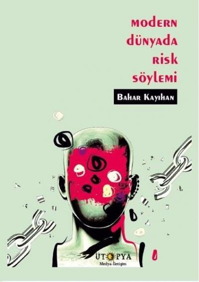 Modern Dünyada Risk Söylemi Bahar Kayıhan