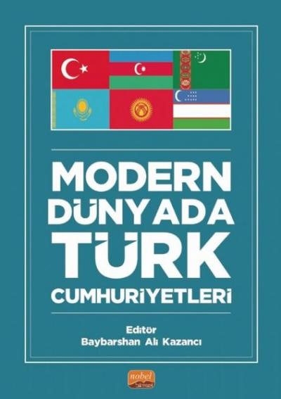 Modern Dünyada Türk Cumhuriyetleri Kolektif