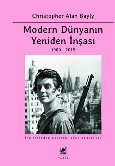 Modern Dünyanın Yeniden İnşası 1900 - 2015 Christopher Alan Bayly