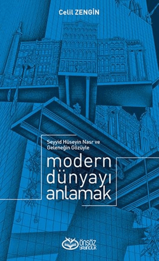 Modern Dünyayı Anlamak Celil Zengin