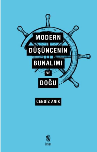 Modern Düşüncenin Bunalımı ve Doğu Cengiz Anık