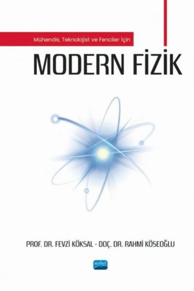 Modern Fizik - Mühendis Teknolojist ve Fenciler İçin Fevzi Köksal