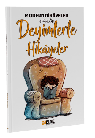 Deyimlerle Hikayeler - Modern Hikayeler A'dan Z'ye Mete Bilir