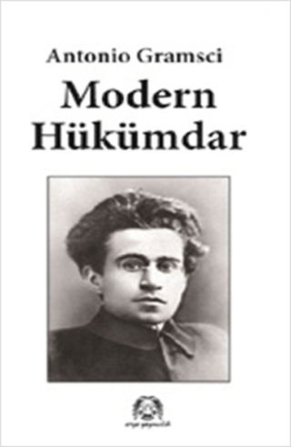 Modern Hükümdar Antonio Gramsci