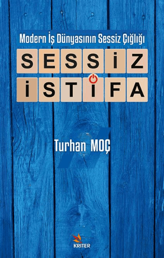 Sessiz İstifa - Modern İş Dünyasının Sessiz Çığlığı Turhan Moç