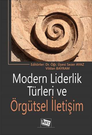 Modern Liderlik Türleri Ve Örgütsel İletişim Kolektif